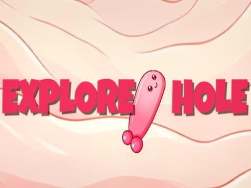 Play EXPLORE HOLE - Free Online Arcade